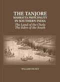 The Tanjore Mahratta Principality In Southern India: The Land of the Chola The Eden of the South - Gyan Books