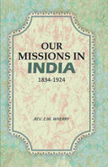 Our Missions In India 1834-1924 - Gyan Books
