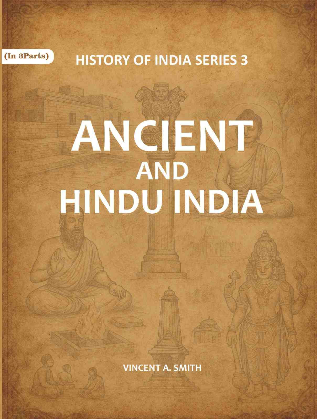 Ancient and Hindu India Series 3rd - Gyan Books