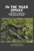 In the Tiger Jungle: And Other Stories of Missionary Work Among the Telugus of India - Gyan Books