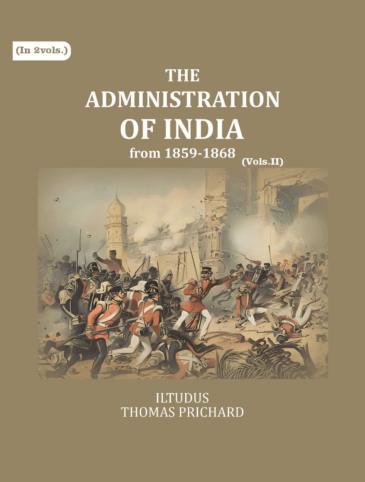 The Administration of India: from 1859-1868 (2nd) - Gyan Books