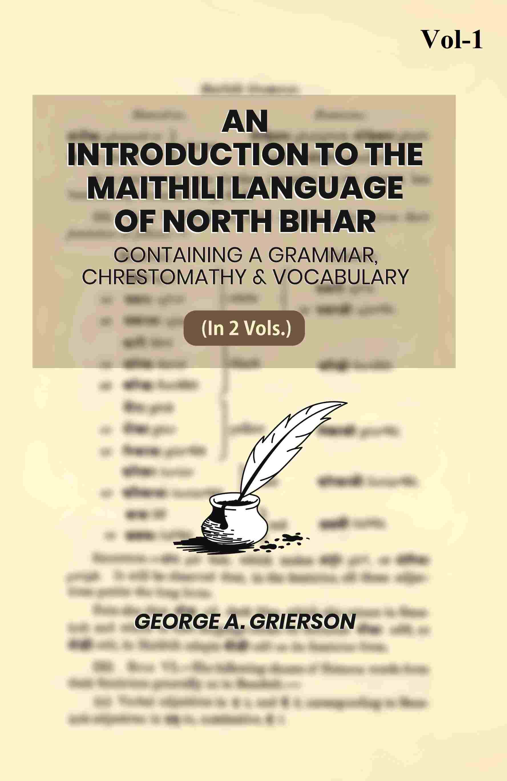 An Introduction To The Maithili Language of North Bihar: Containing A Grammar, Chrestomathy & Vocabulary (1st) - Gyan Books