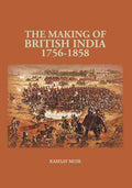 The Making of British India 1756-1858 - Gyan Books