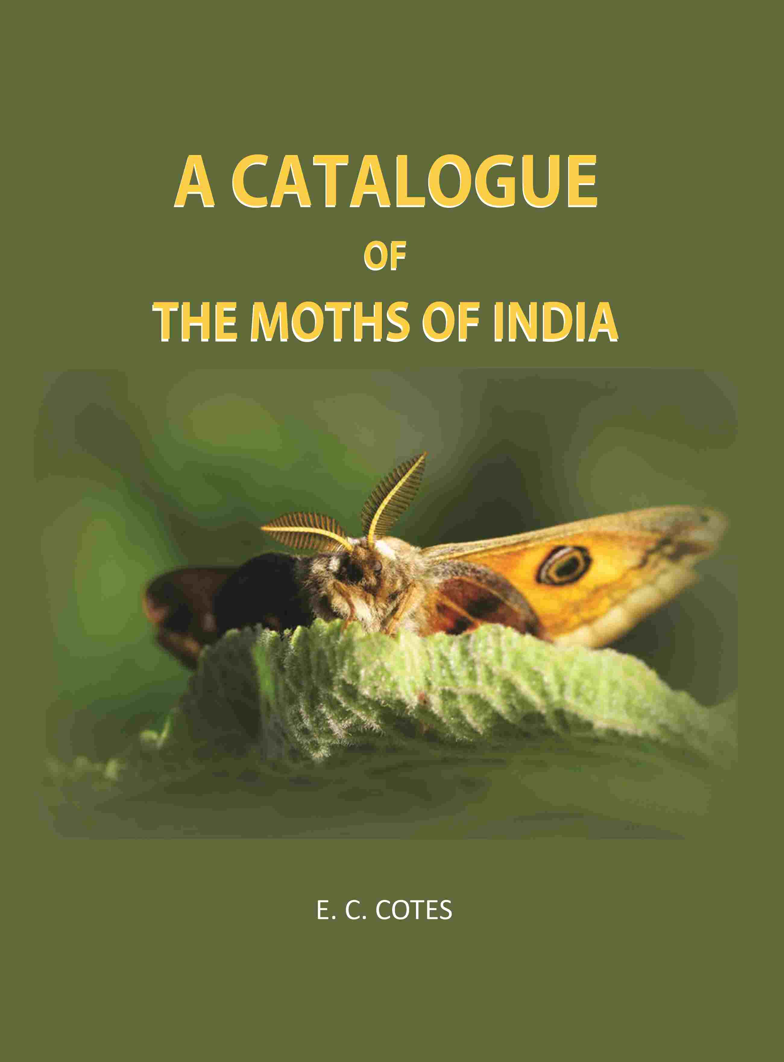 A Catalogue Of The Moths Of India - Gyan Books