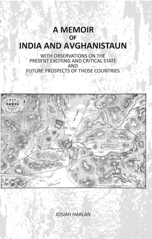 A Memoir Of India And Avghanistaun: With Observations On The Present Exciting And Critical State And Future Prospects Of Those Countries - Gyan Books