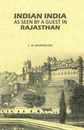 Indian India as Seen by A Guest in Rajasthan - Gyan Books