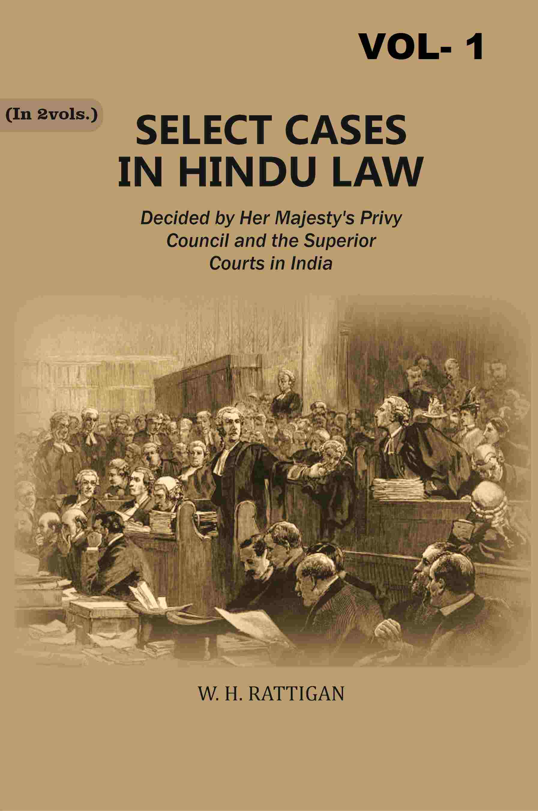 Select Cases in Hindu Law: Decided by Her Majesty's Privy Council and the Superior Courts in India 1st - Gyan Books