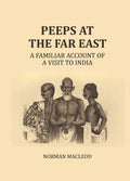 Peeps at the Far East: A Familiar Account of a visit to India - Gyan Books