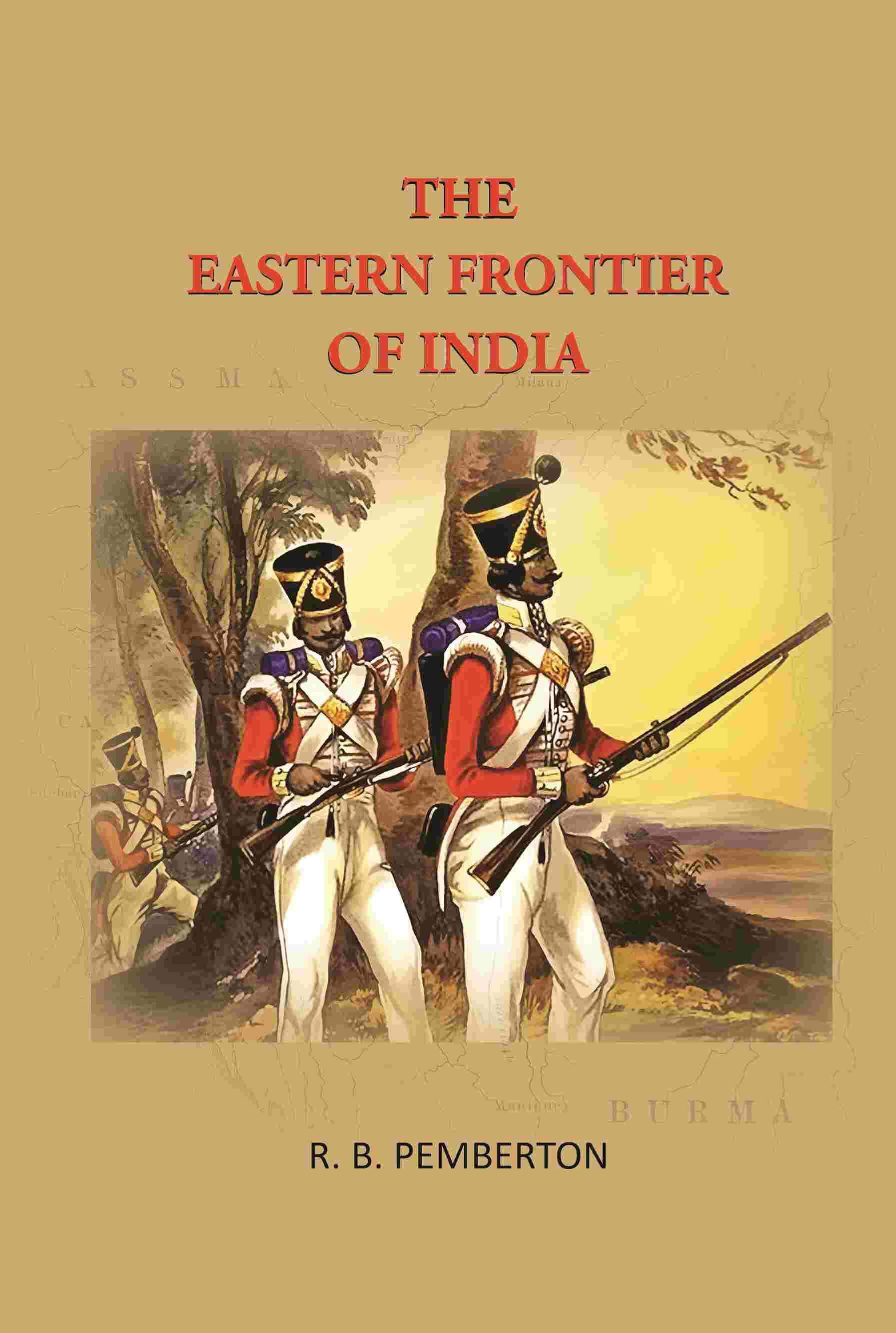 The Eastern frontier of India - Gyan Books