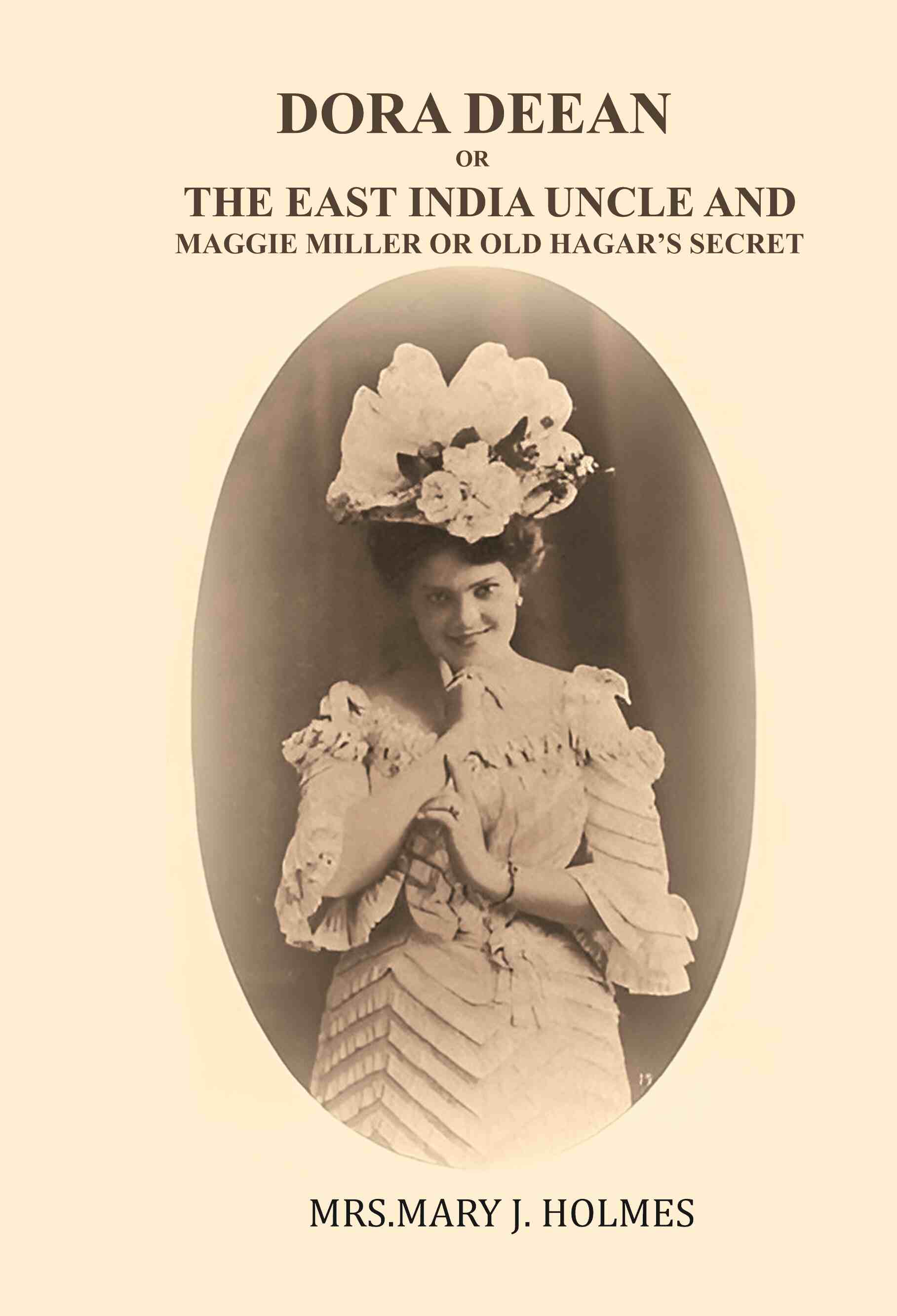 Dora Deane; or, The East India Uncle-and, Maggie Miller; or, old Hagar's Secret - Gyan Books
