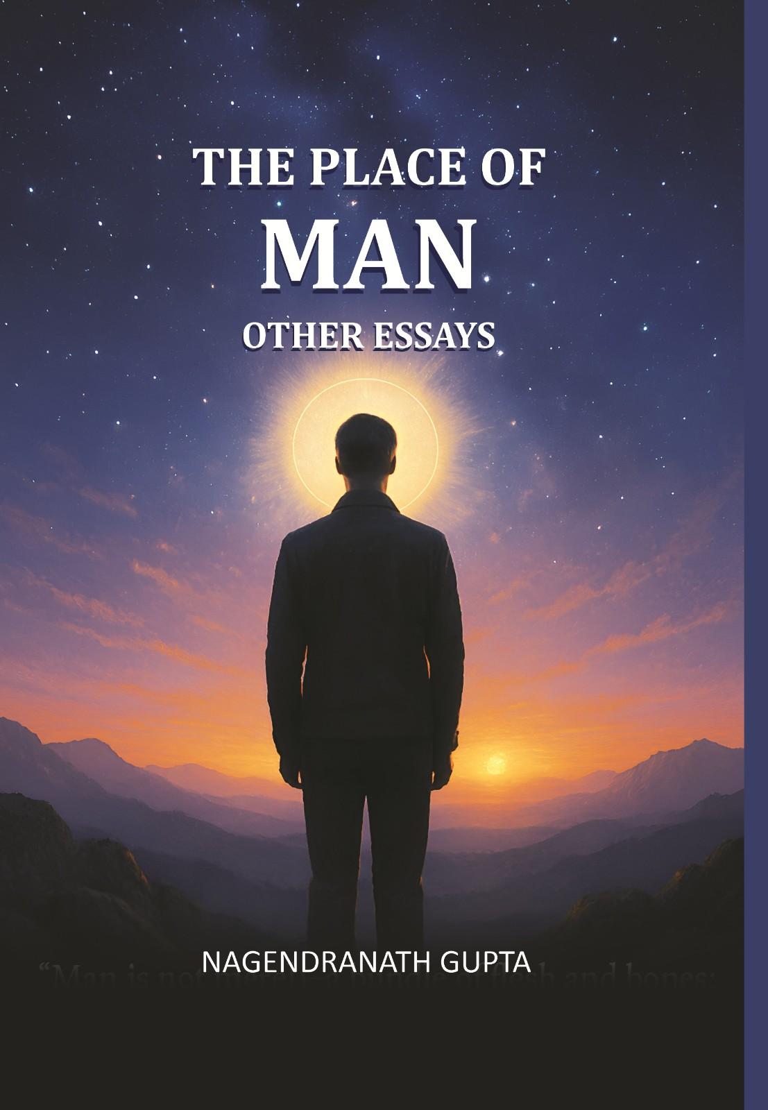 The Place of Man and other Essays - Gyan Books