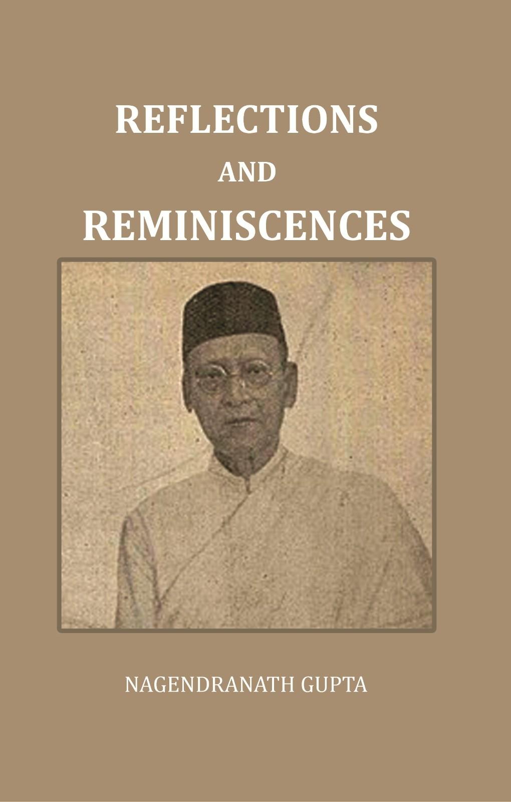 Reflections And Reminiscences - Gyan Books