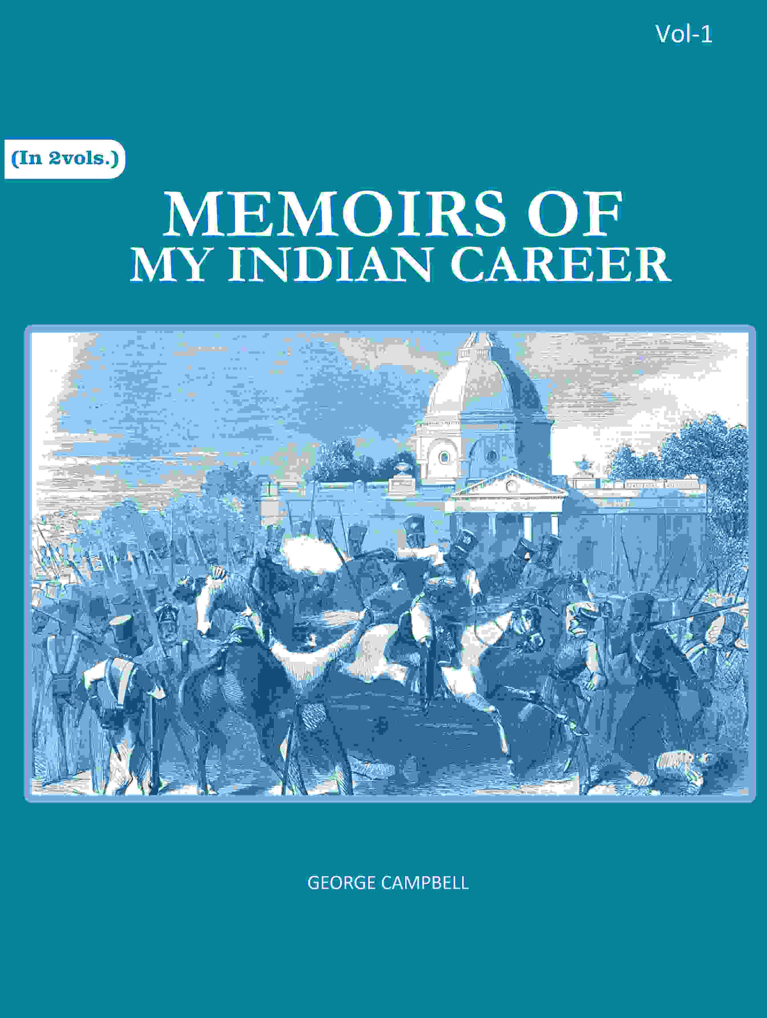 Memoirs of my Indian career 1st - Gyan Books
