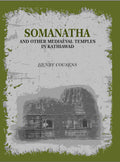 Somanatha And Other Mediaeval Temples In Kathiawad - Gyan Books