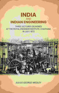 India and Indian Engineering: Three Lectures Delivered at the Royal Engineer Institute, Chatham, in July, 1872 - Gyan Books