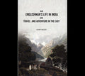 An Englishman's Life in India: Or Travel And Adventure In The East - Gyan Books