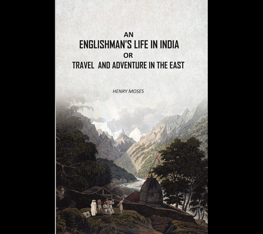 An Englishman's Life in India: Or Travel And Adventure In The East - Gyan Books