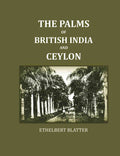 The Palms Of British India And Ceylon - Gyan Books