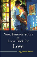 Now, Forever Yours or Look Back for Love - Gyan Books