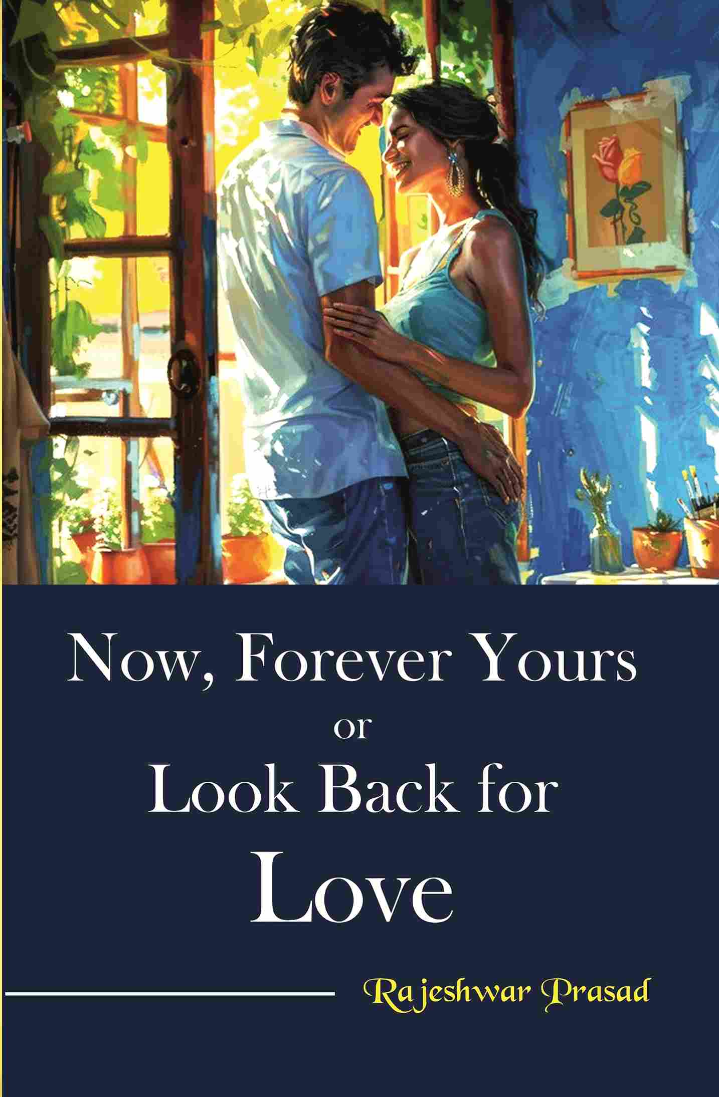 Now, Forever Yours or Look Back for Love - Gyan Books