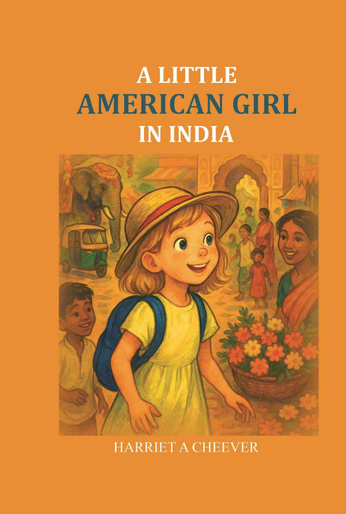 A Little American Girl in India - Gyan Books