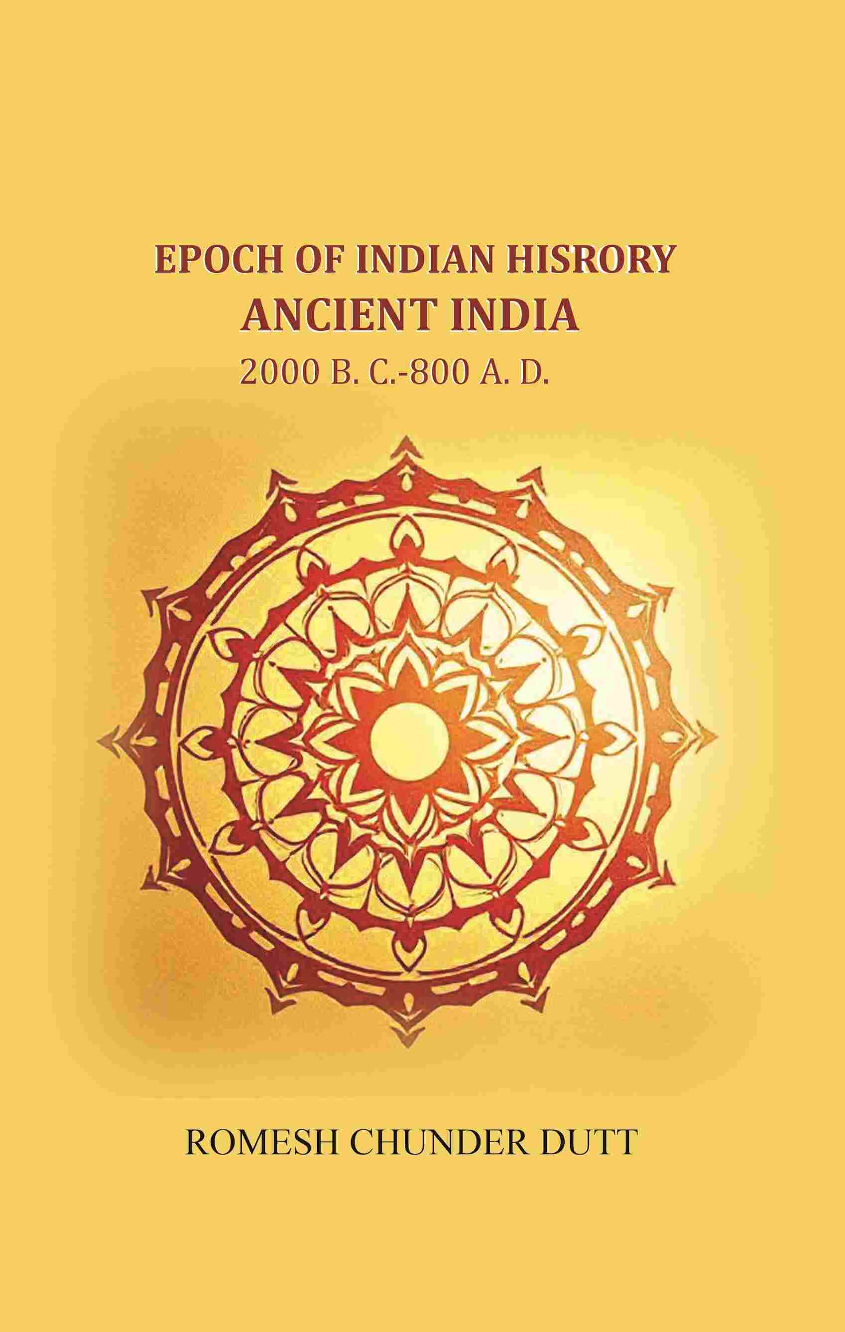 Epoch of Indian History-Ancient India: 2000 B. C.-800 A. D. - Gyan Books
