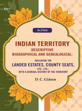 Indian Territory Descriptive Biographical And Genealogical: Including The Landed Estates, County Seats, - Gyan Books