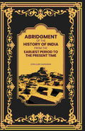 Abridgment of the History of India From the Earliest Period to the Present Time - Gyan Books