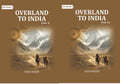 Overland to India (2 Vols. Set) - Gyan Books