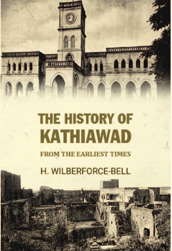 The History Of Kathiawad From The Earliest Times - Gyan Books