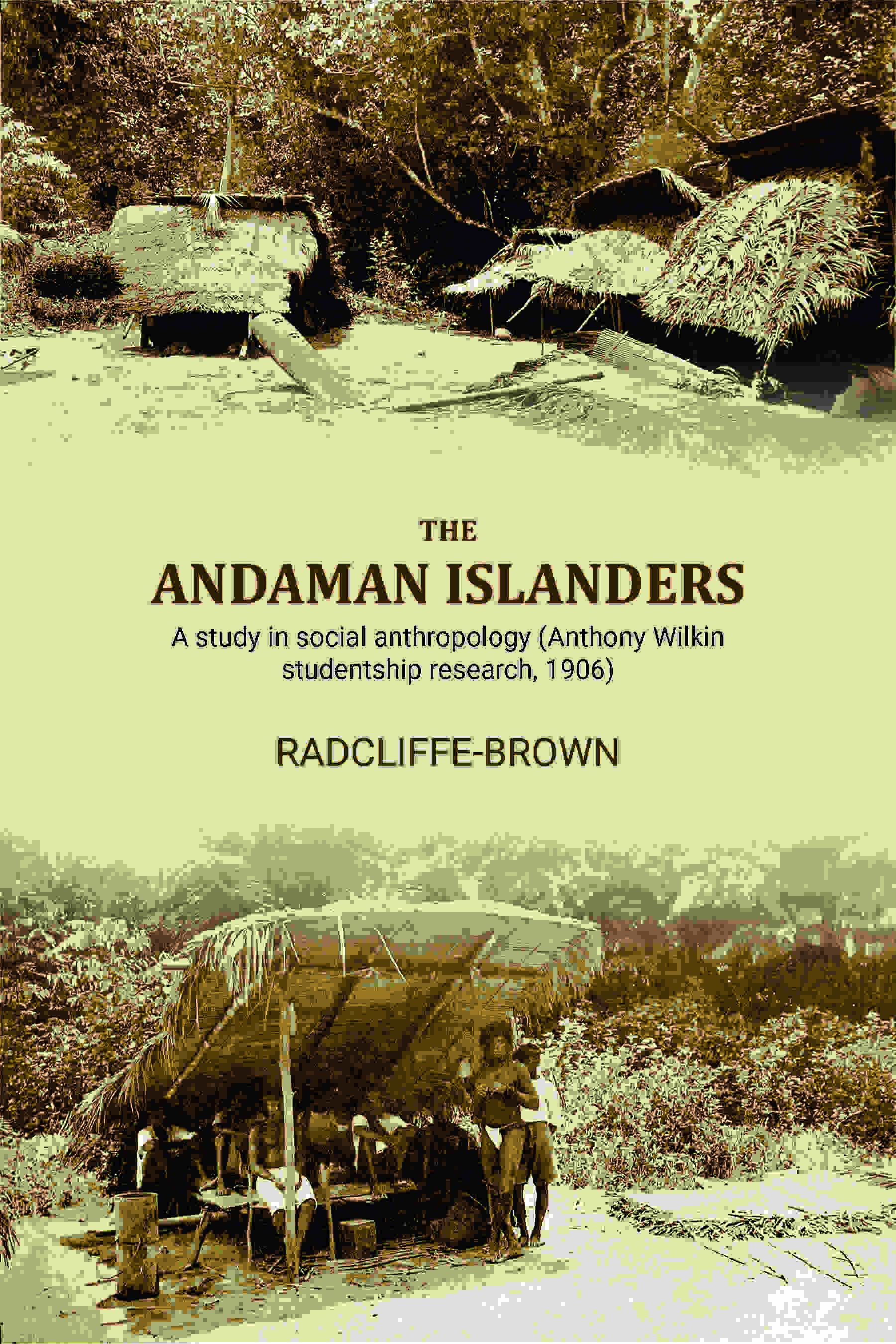 The Andaman Islanders: A study in social anthropology (Anthony Wilkin studentship research - Gyan Books