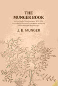 The Munger book: Something of the Mungers, 1639-1914, including some who mistakenly write the name Monger and Mungor - Gyan Books