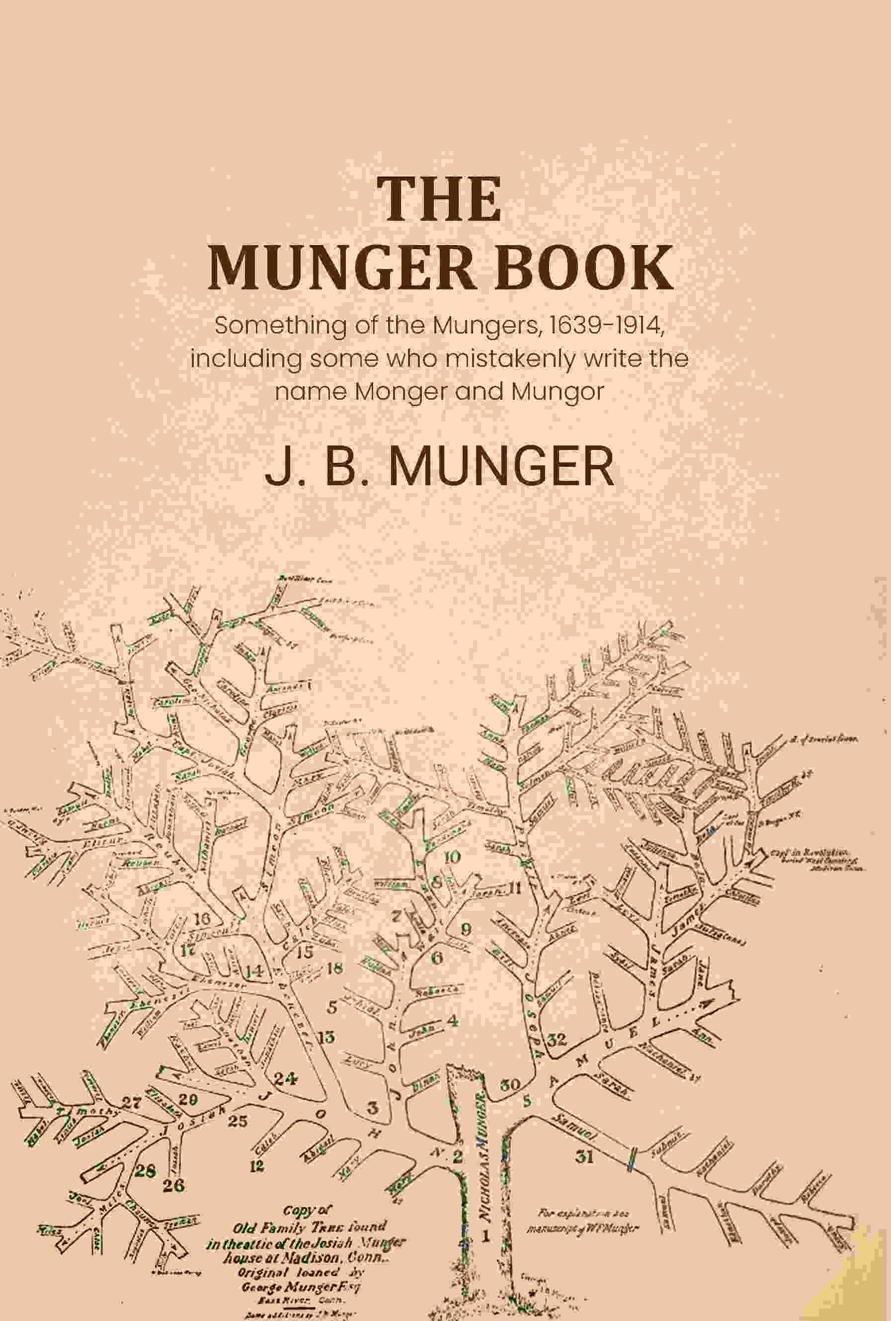 The Munger book: Something of the Mungers, 1639-1914, including some who mistakenly write the name Monger and Mungor - Gyan Books