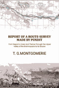 Report of a Route-Survey Made by Pundit: From Nepal to Lhasa and Thence Through the Upper Valley of the Brahmaputra to Its Source - Gyan Books
