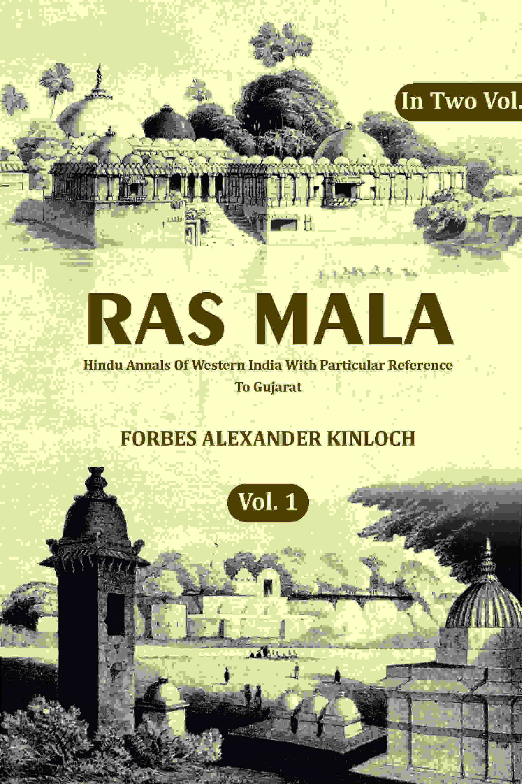 Ras Mala: Hindu Annals Of Western India With Particular Reference To Gujarat (1st) - Gyan Books