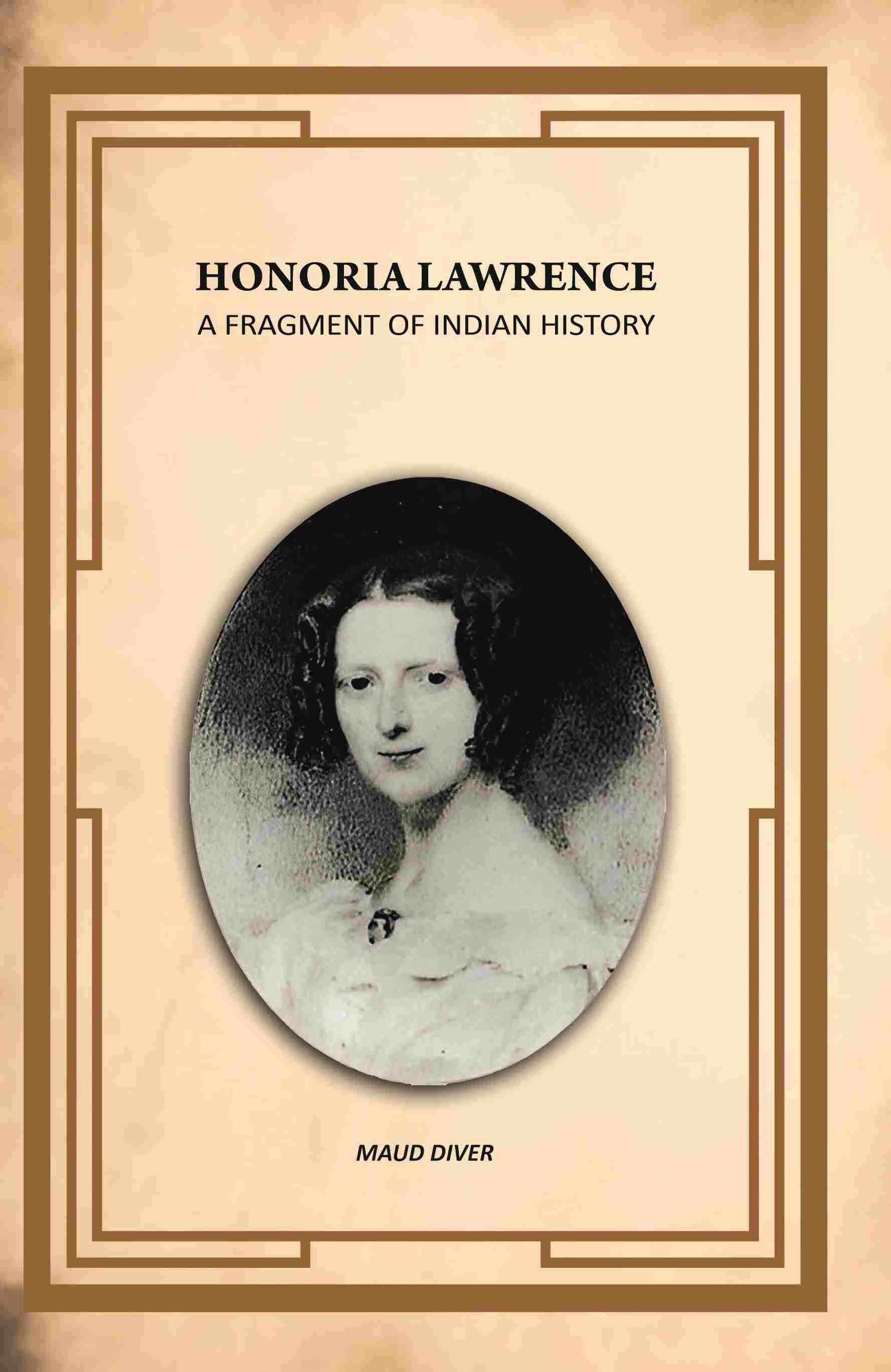 Honoria Lawrence: A Fragment Of Indian History - Gyan Books