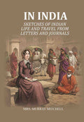 In India: Sketches of Indian life and travel from letters and journals - Gyan Books