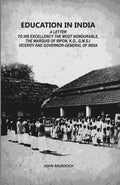 Education In India: A Letter To His Excellency The Most Honourable, The Marquis Of Ripon, K.G., G.M.S.I. Viceroy And Governor-General Of India - Gyan Books
