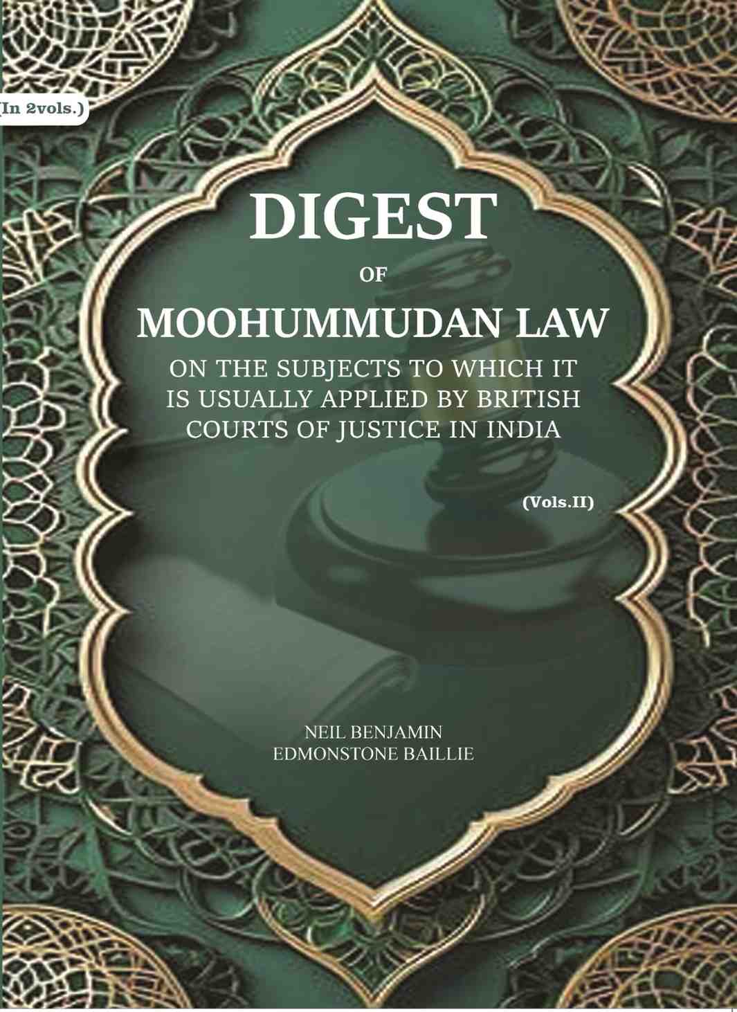 Digest of Moohummudan Law: on the subjects to which it is usually applied by British courts of justice in India (Part 2nd) - Gyan Books