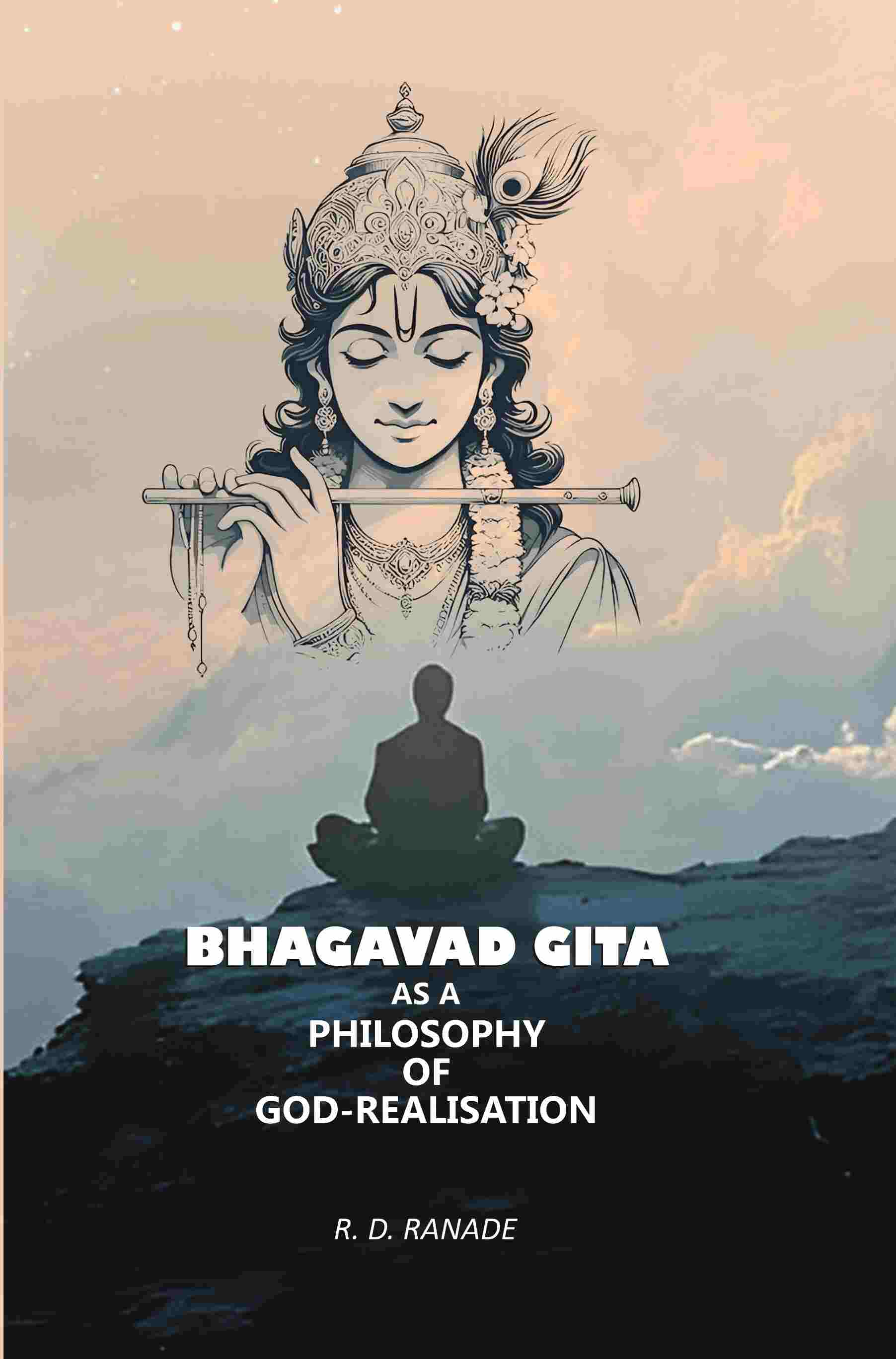 Bhagavad Gita As A philosophy Of God-Realisation - Gyan Books