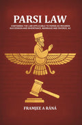 Parsi law: Containing the law applicable to Parsis as regards succession and inheritance, marriage and divorce, &c - Gyan Books