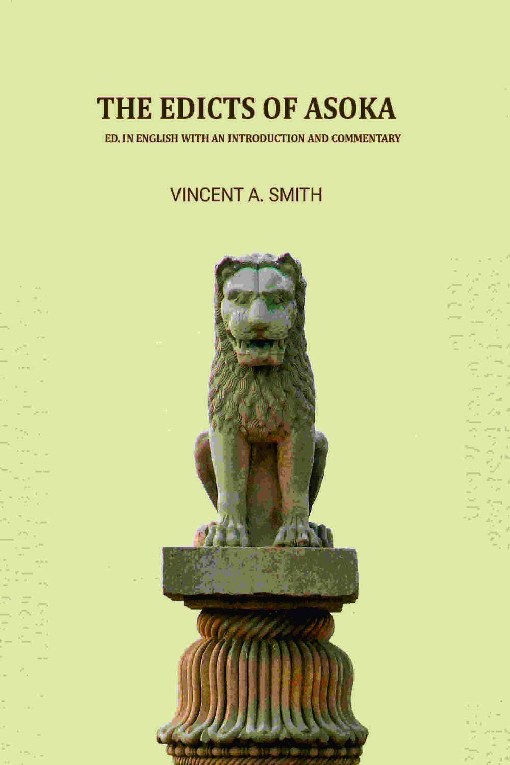The Edicts of Asoka: Ed. In English With an Introduction and Commentary - Gyan Books