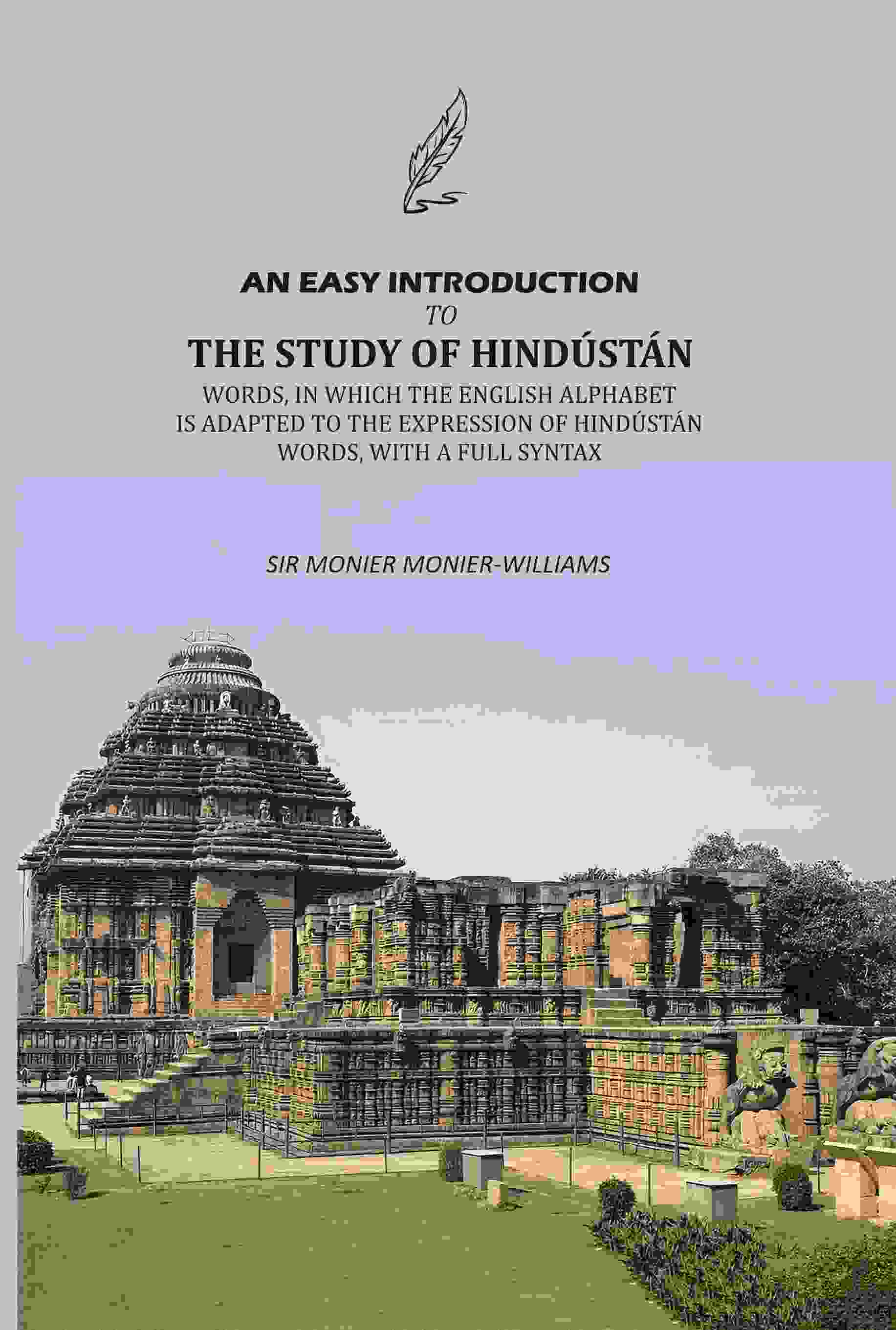 An Easy Introduction To The Study Of Hindústán: Words, In Which The English Alphabet Is Adapted To The Expression Of Hindústán Words, With A Full Syntax - Gyan Books