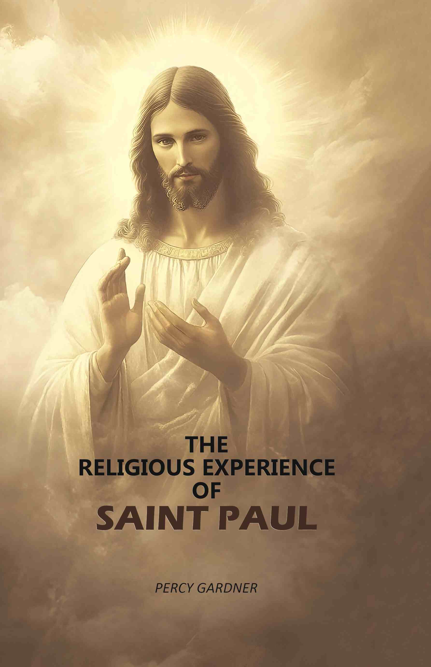 The Religious Experience Of Saint Paul - Gyan Books