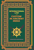 International Law: And Custom In Ancient India - Gyan Books