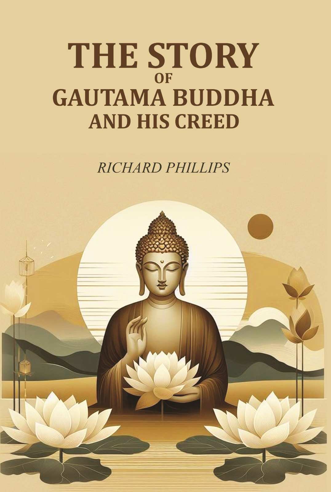 The Story Of Gautama Buddha and his Creed - Gyan Books