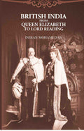 British India from Queen Elizabeth to Lord Reading - Gyan Books