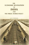 The Economic Revolution of India and the Public Works Policy - Gyan Books