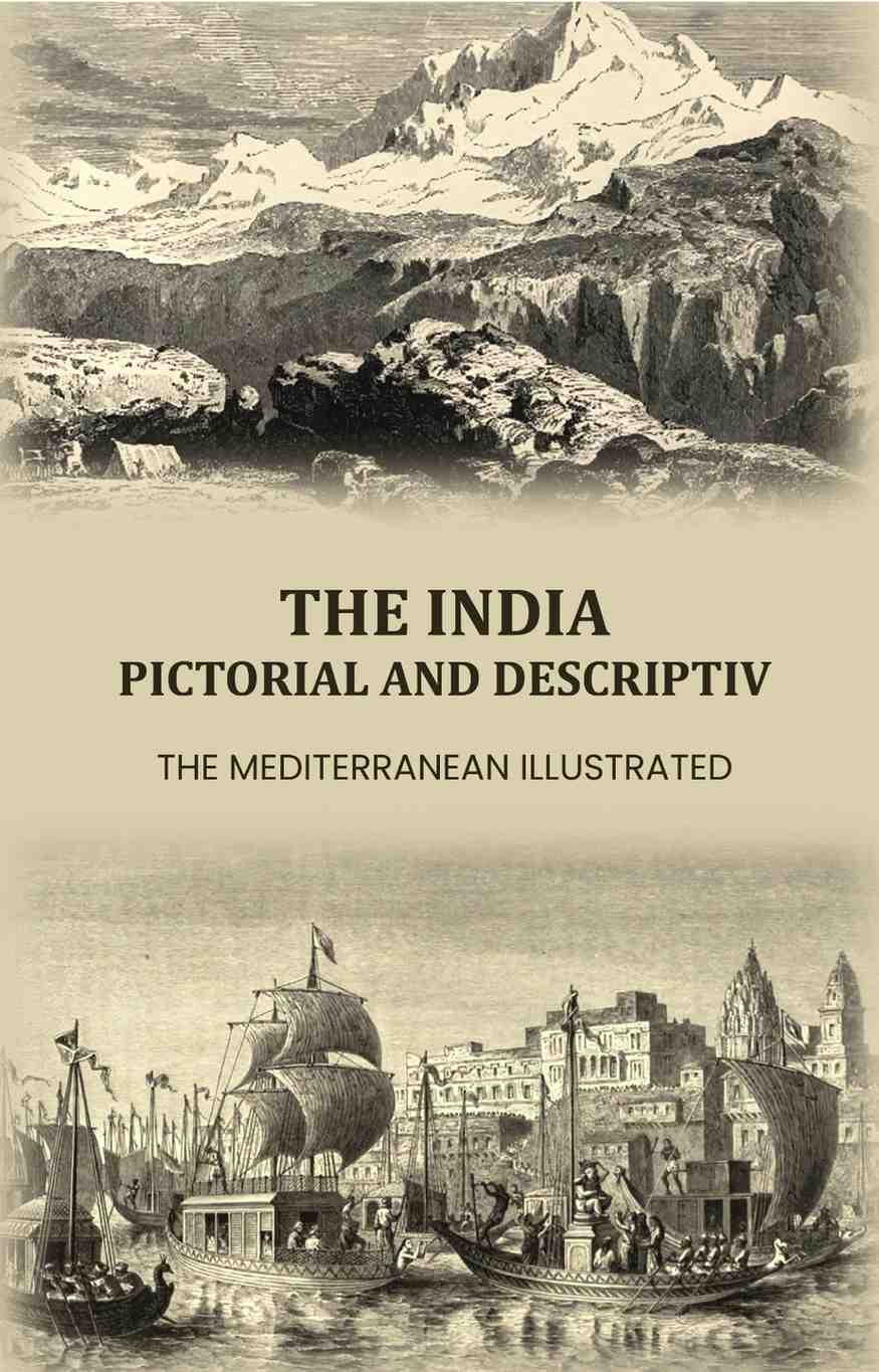 The India Pictorial and Descriptive: The Mediterranean illustrated - Gyan Books
