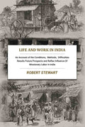 Life and Work In India: An Account of the Conditions, Methods, Difficulties Results Future Prospects and Reflex Influence Of Missionary Labor In India - Gyan Books